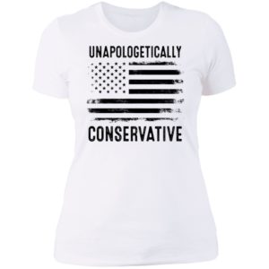 Unapologetically Conservative American Flag Ladies Boyfriend Shirt