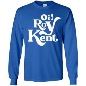 Oi Roy Kent Long Sleeve Shirt