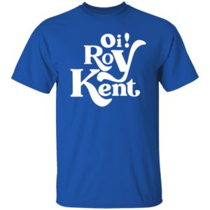 Oi Roy Kent Shirt