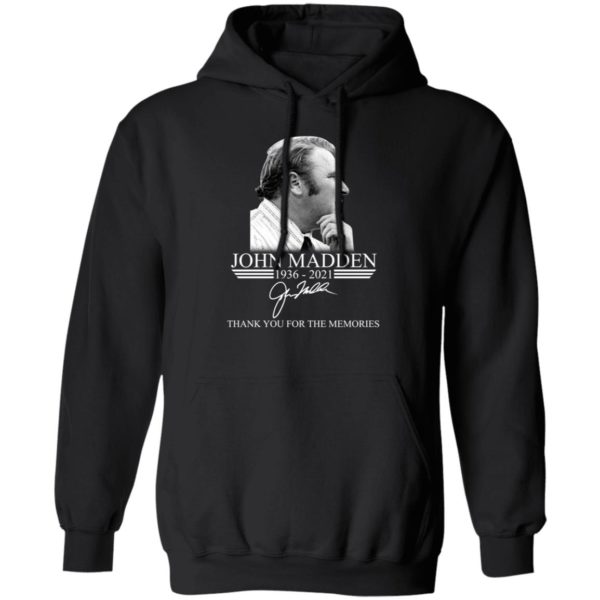 John Madden 1936 2021 Thank You For The Memories Hoodie