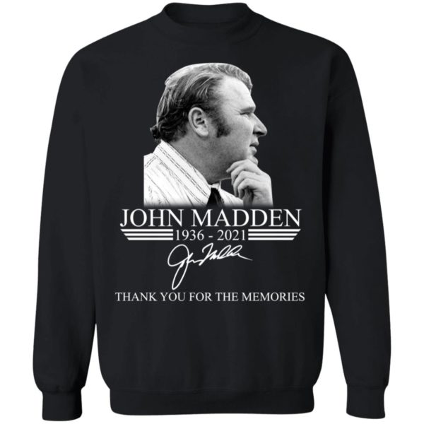 John Madden 1936 2021 Thank You For The Memories Sweatshirt