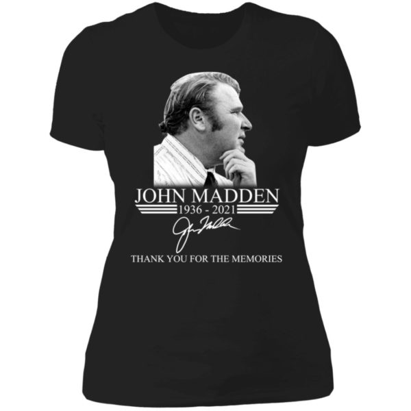 John Madden 1936 2021 Thank You For The Memories Ladies Boyfriend Shirt