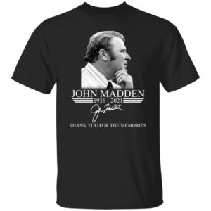 John Madden 1936 2021 Thank You For The Memories Shirt