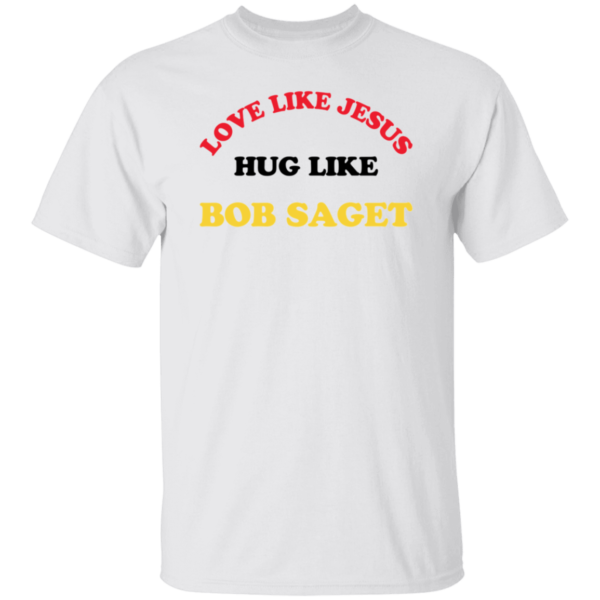 Candace Cameron Bure Love Like Jesus Hug Like Bob Saget White Shirt
