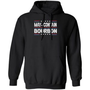 May Contain Bourbon Hoodie