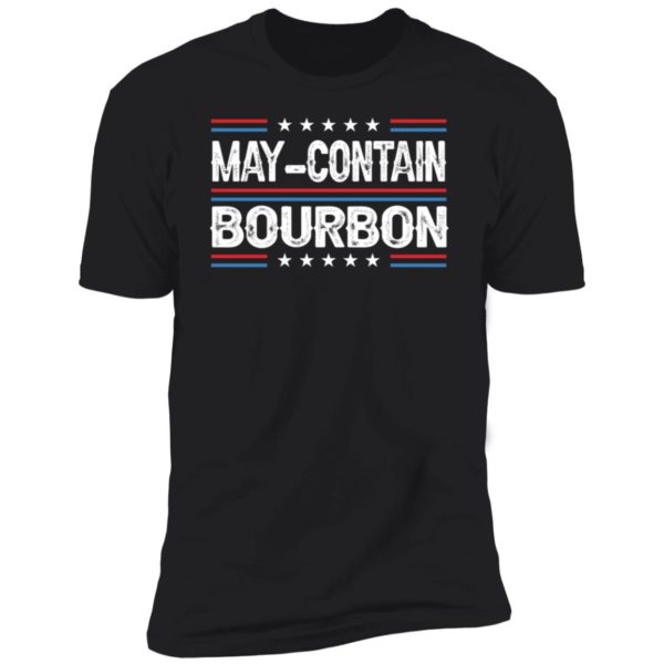 May Contain Bourbon Premium SS T-Shirt