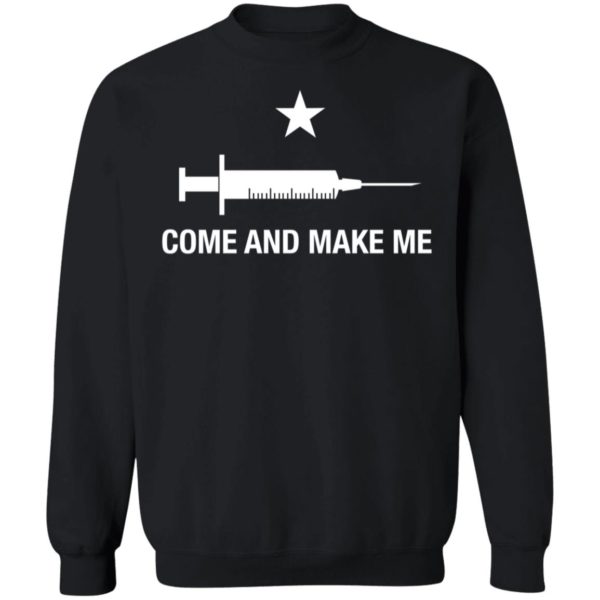 Come And Make Me Sweatshirt