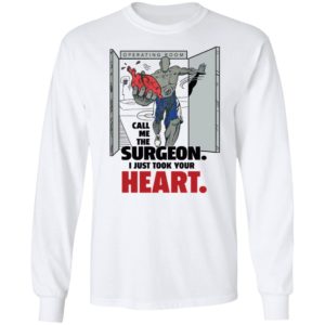 Call Me Surgeon I Just Took Your Heart Long Sleeve