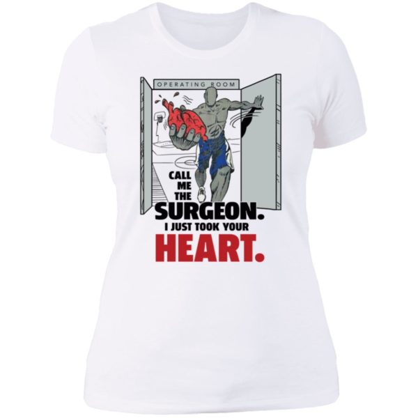 Call Me Surgeon I Just Took Your Heart Ladies Boyfriend Shirt