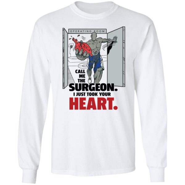 Call Me Surgeon I Just Took Your Heart Long Sleeve