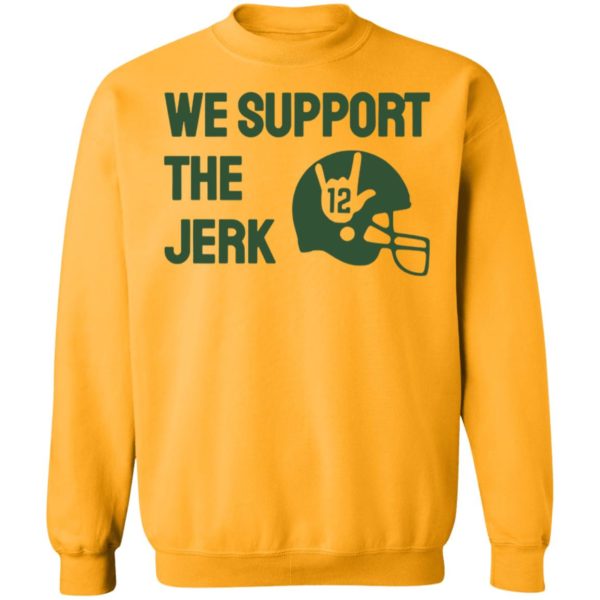 We Support The Jerk 12 Sweatshirt