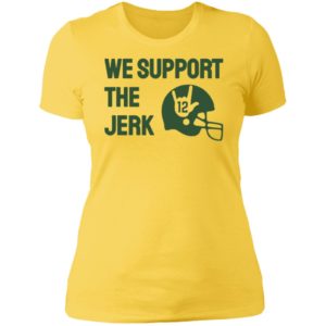 We Support The Jerk 12 Ladies Boyfriend Shirt