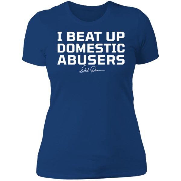 Derek Brunson I Beat Up Domestic Abusers Ladies Boyfriend Shirt