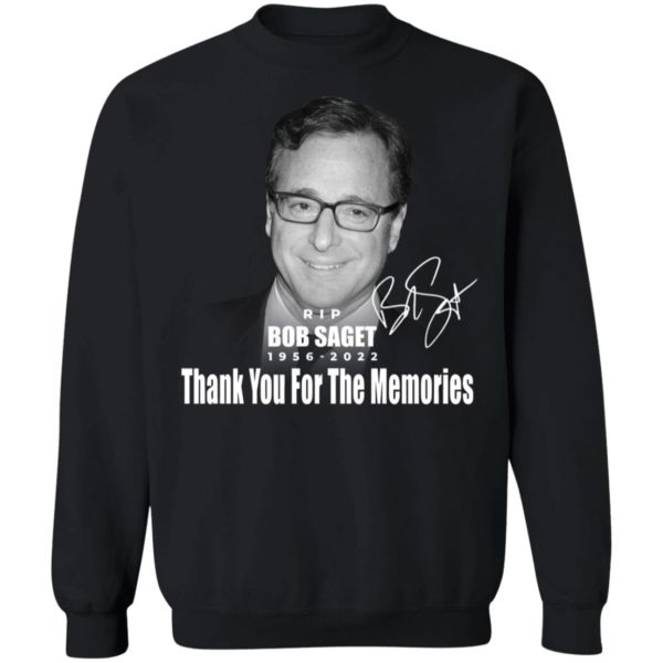 Bob Saget 1956-2022 Thank You For The Memories Sweatshirt