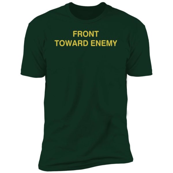 Front Toward Enemy Premium SS T-Shirt