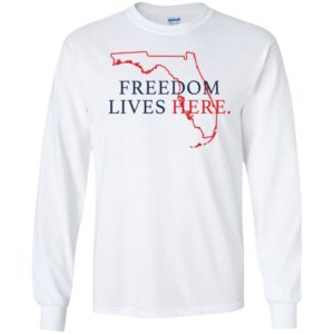 Freedom Lives Here Florida Long Sleeve Shirt
