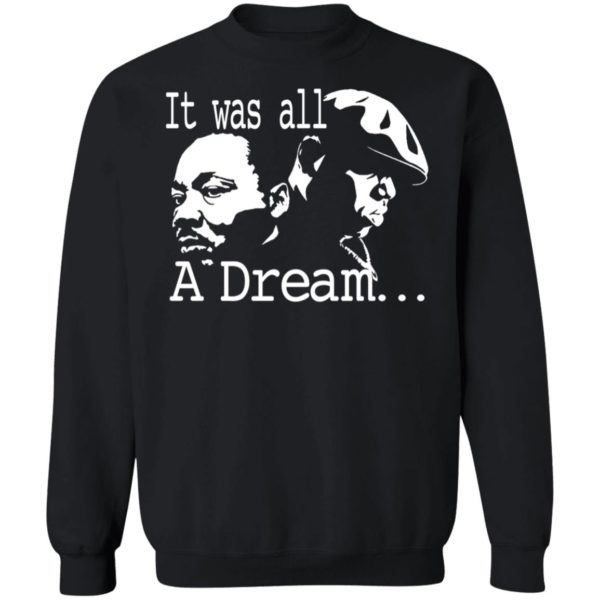 Martin Luther King Jr It Was All A Dream Sweatshirt