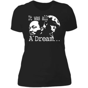 Martin Luther King Jr It Was All A Dream Ladies Boyfriend Shirt