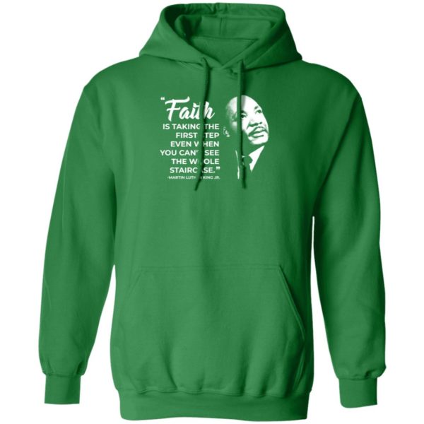 Martin Luther King Jr Faith Is Taking The First Step Hoodie
