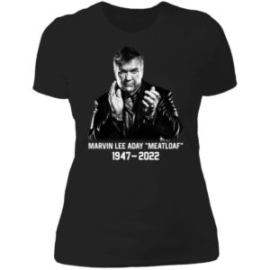 Marvin Lee Aday Meat Loaf 1947 2022 Ladies Boyfriend Shirt