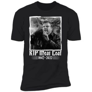 Meat Loaf 1947 2022 Premium SS T-Shirt