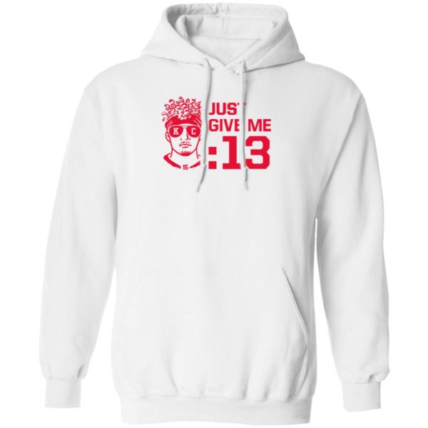 Mahomes Just Give Me 13 Hoodie