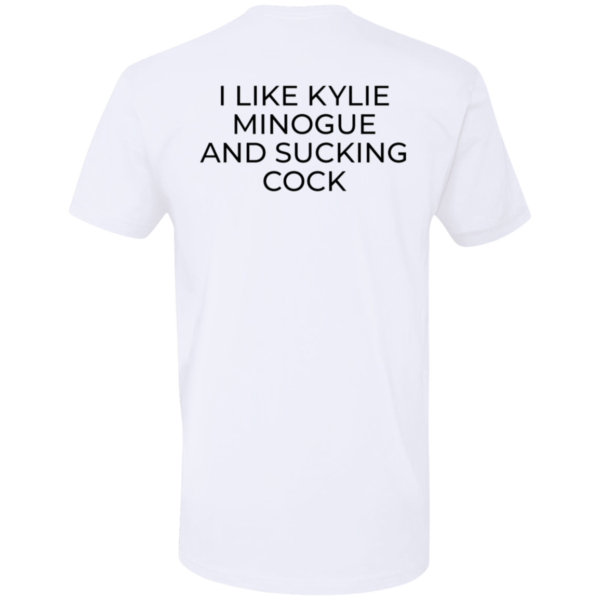 I Like Kylie Minogue And Sucking Cock Premium SS T-Shirt