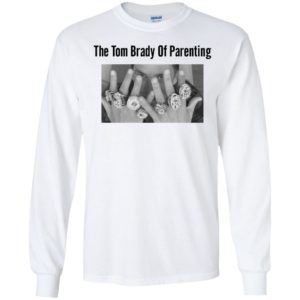 The Tom Brady Of Parenting Shirt