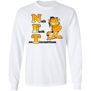 Garfield Nah Fuck Antisemitism Long Sleeve Shirt