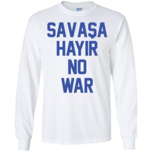 Savasa Hayir No War Long Sleeve Shirt