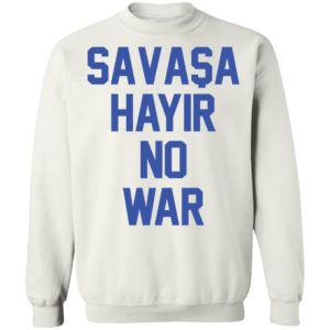 Savasa Hayir No War Sweatshirt