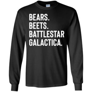 Bears Beets Battlestar Galactica Long Sleeve Shirt