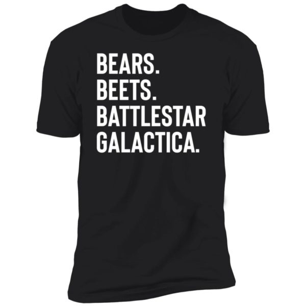 Bears Beets Battlestar Galactica Premium SS T-Shirt