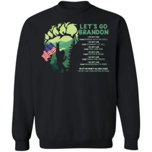 Bigfoot I Do Not Like Your Broder With No Wall Economy At All Sweatshirt