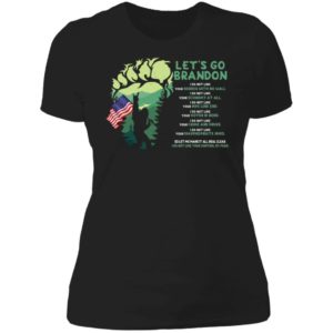 Bigfoot I Do Not Like Your Broder With No Wall Economy At All Ladies Boyfriend Shirt