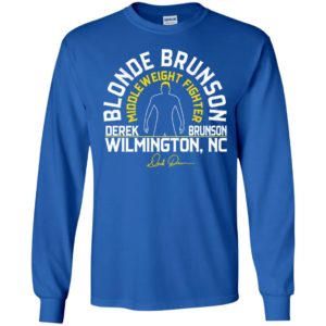 Derek Brunson Blonde Brunson Middleweight Fighter Wilmington Long Sleeve Shirt