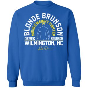 Derek Brunson Blonde Brunson Middleweight Fighter Wilmington Sweatshirt