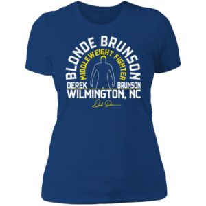 Derek Brunson Blonde Brunson Middleweight Fighter Wilmington Ladies Boyfriend Shirt