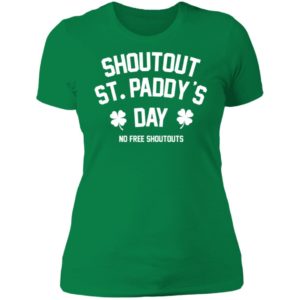Shoutout St Paddy's Day No Free Shoutouts Ladies Boyfriend Shirt