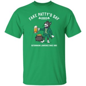 Fake Patty's Day 2022 Outdrinking Lawrence Since 1863 Shirt