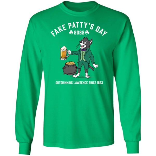 Fake Patty's Day 2022 Outdrinking Lawrence Since 1863 Long Sleeve Shirt