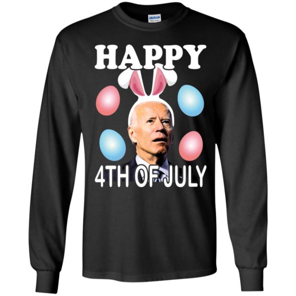 Biden Easter Happy 4th Of July Long Sleeve Shirt