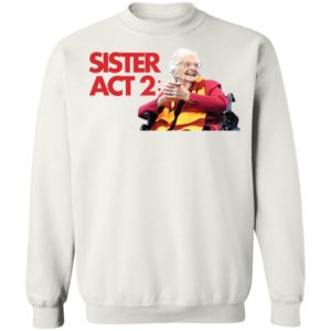 Sister Act 2 Sweatshirt