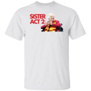 Sister Act 2 Shirt