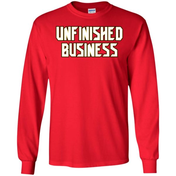 Unfinished Business Long Sleeve Shirt