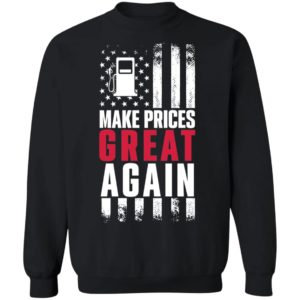 Make Prices Great Again 2024 Sweatshirt