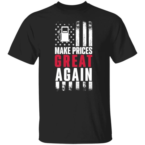 Make Prices Great Again 2024 Shirt