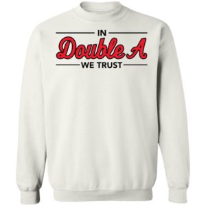 In Double A We Trust Sweatshirt