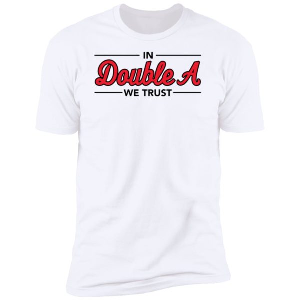 In Double A We Trust Premium SS T-Shirt