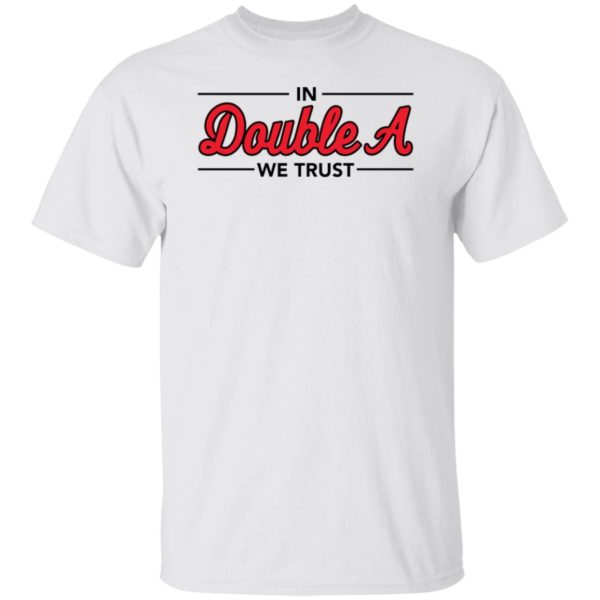 In Double A We Trust Shirt